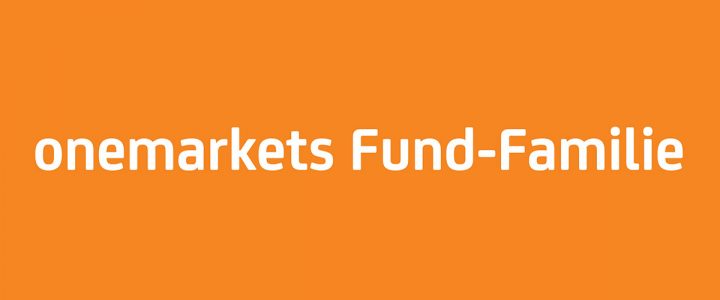 onemarkets Fund – kundenorientiert, kompetent und einzigartig